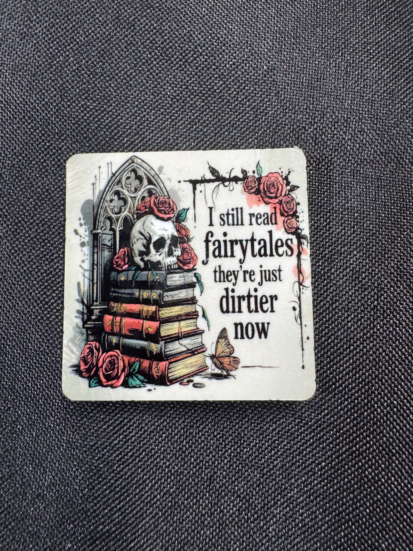 I Still Read Fairytales….magnet