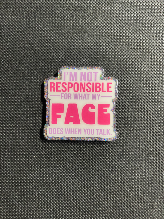 I'm Not Responsible...
